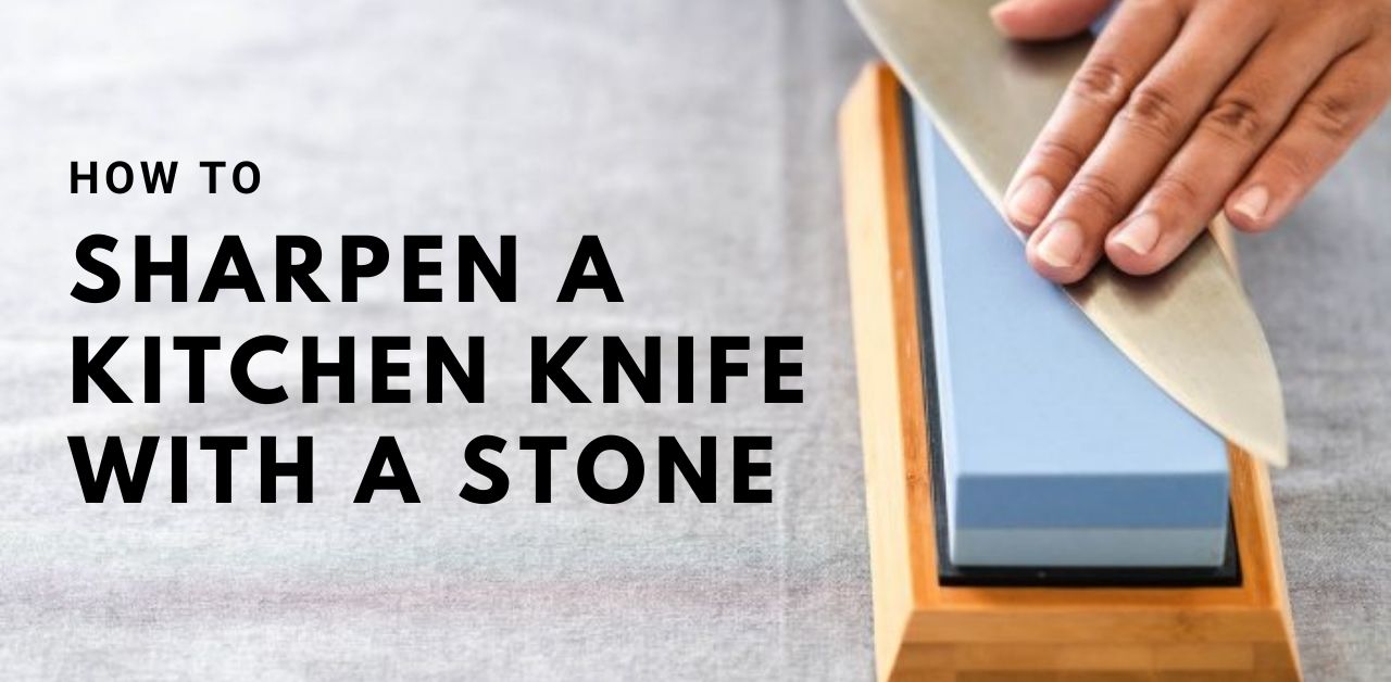 How to Sharpen a Kitchen Knife with a Stone