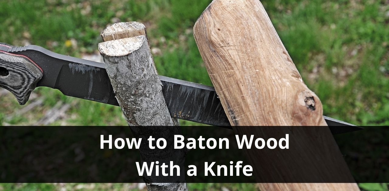 How to Baton Wood With a Knife