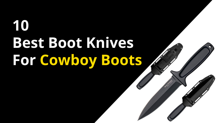 10 Best Boot Knives For Cowboy Boots – Tactical Fixed Blade